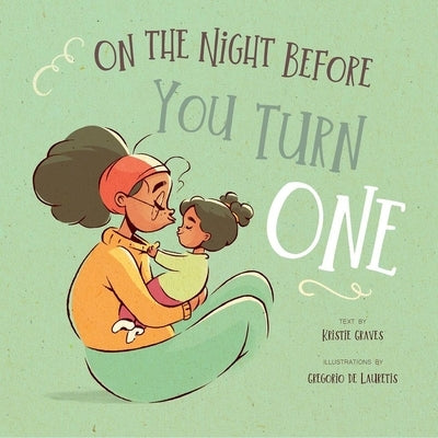 On the Night Before You Turn One by Graves, Kristie