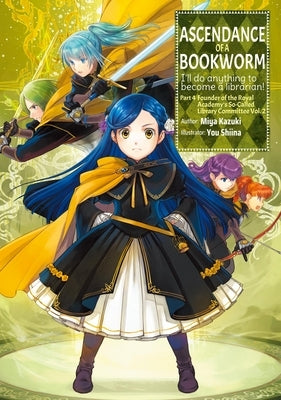 Ascendance of a Bookworm: Part 4 Volume 2 (Light Novel): Volume 14 by Kazuki, Miya