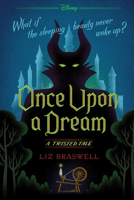 Once Upon a Dream: A Twisted Tale by Braswell, Liz