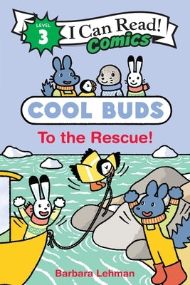 Cool Buds: To the Rescue! by Lehman, Barbara