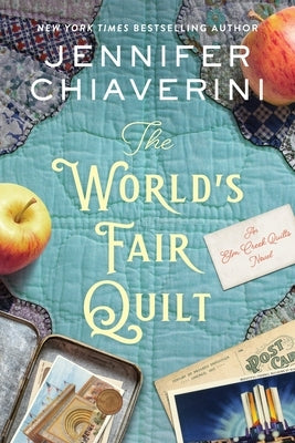 The World's Fair Quilt: An ELM Creek Quilts Novel by Chiaverini, Jennifer