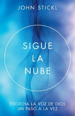 Sigue La Nube (Follow the Cloud) by Stickl, John