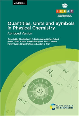 Quantities, Units and Symbols in Physical Chemistry: 4th Edition, Abridged Version by Brett, Christopher M. a.