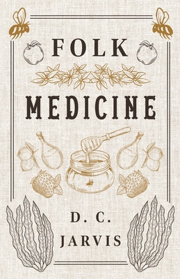 Folk Medicine by Jarvis, D. C.