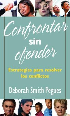 Confrontar Sin Ofender by Pegues, Deborah