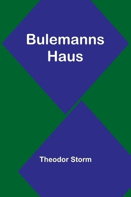 Bulemanns Haus by Storm, Theodor