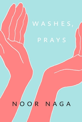 Washes, Prays by Naga, Noor