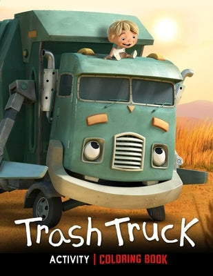 Trash.Truck Coloring B ook: 100+ High Quality Images, Amazing Coloring Book For Kids by Kizilonim61