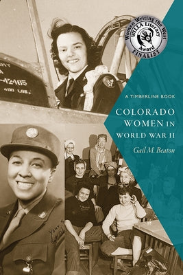 Colorado Women in World War II by Beaton, Gail M.