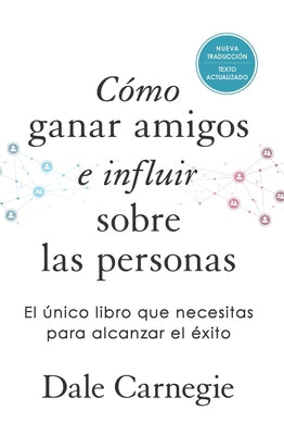 C?mo Ganar Amigos E Influir Sobre Las Personas (Edici?n de Regalo) / How to Win Friends & Influence People by Carnegie, Dale