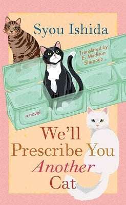 We'll Prescribe You Another Cat by Ishida, Syou