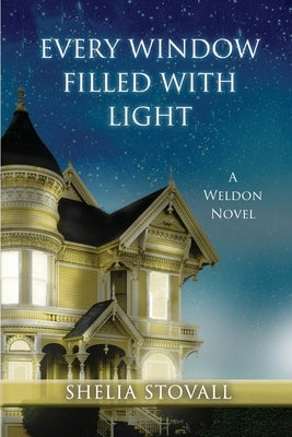 Every Window Filled with Light by Stovall, Shelia