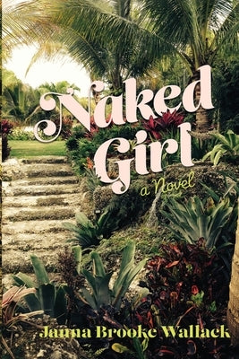Naked Girl by Wallack, Janna Brooke