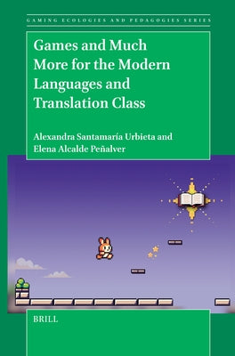 Games and Much More for the Modern Languages and Translation Class by Urbieta, Alexandra Santamar&#195;&#173;a