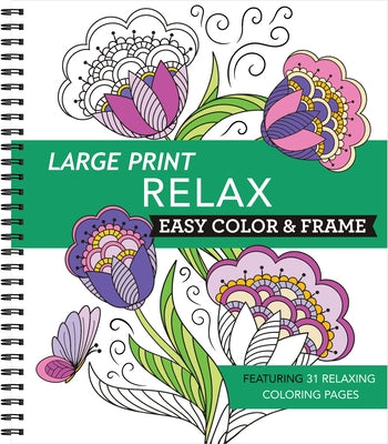 Large Print Easy Color & Frame - Relax: Featuring 31 Relaxing Coloring Pages by New Seasons