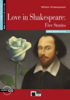 Love in Shakespeare Five Stories+cd New by Shakespeare, William