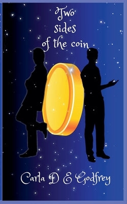 Two Sides Of The Coin by Godfrey, Carla D. E.