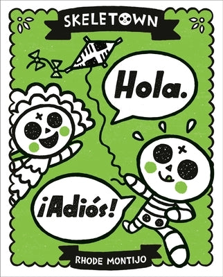 Skeletown: Hola. ¡Adiós! by Montijo, Rhode