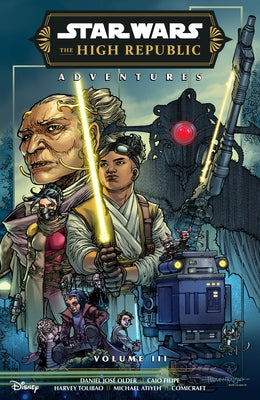 Star Wars: The High Republic Adventures Phase III Volume 3 by Older, Daniel Jose