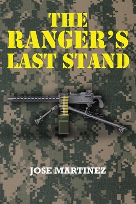 The Ranger's Last Stand by Martinez, Jose