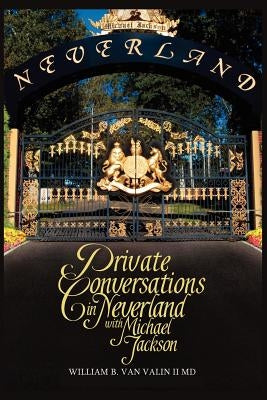 Private Conversations in Neverland with Michael Jackson by Van Valin, William B., II