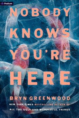 Nobody Knows You're Here: A Psychological Suspense Thriller by Greenwood, Bryn