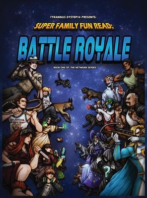 Super Family Fun Read: Battle Royale by Dystopia, Tyrannus J.