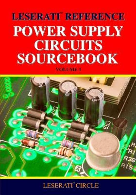 Leserati Reference Power Supply Circuits Sourcebook by Circle, Leserati