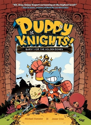 Puppy Knights: Quest for the Golden Bones: Volume 1 by Sweater, Michael
