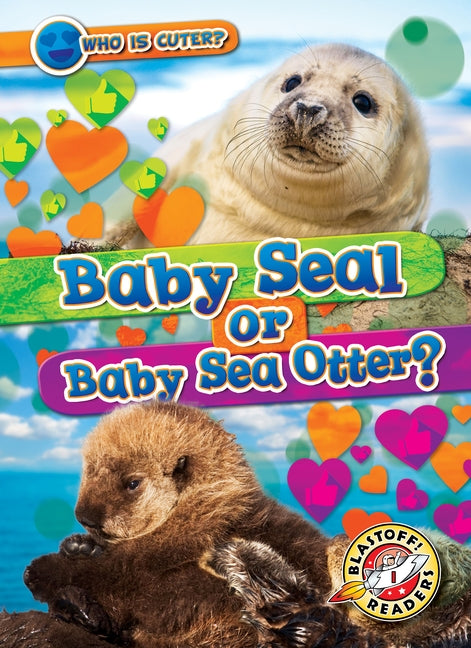 Baby Seal or Baby Sea Otter? by Chang, Kirsten