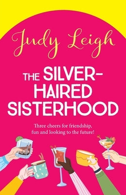 The Silver-Haired Sisterhood by Leigh, Judy