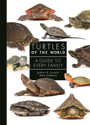 Turtles of the World: A Guide to Every Family by Lovich, Jeffrey