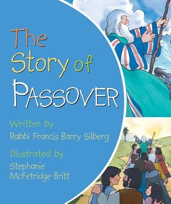 The Story of Passover by Silberg, Francis Barry