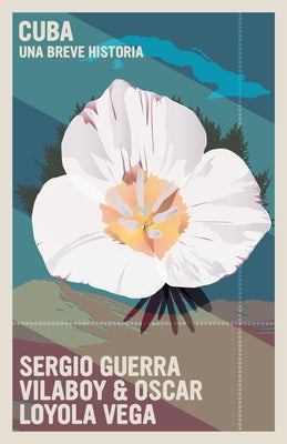 Cuba: Una Breve Historia by Vilaboy, Sergio Guerra