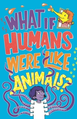 What If Humans Were Like Animals? by Taylor, Marianne
