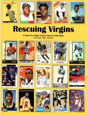 Rescuing Virgins: A Guide To Virgin Islands Sports Collectibles by Corneiro, Enrique