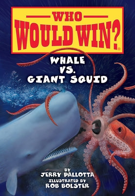 Whale vs. Giant Squid by Pallotta, Jerry