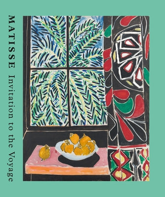 Matisse: Invitation to the Voyage by Matisse, Henri