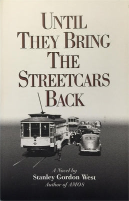 Until They Bring the Streetcars Back by West, Stanley Gordon