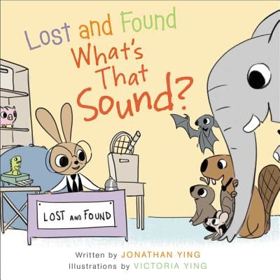 Lost and Found, What's That Sound? by Ying, Jonathan