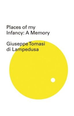 Places of My Infancy by Lampedusa, Giuseppe Tomasi Di