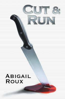 Cut & Run by Roux, Abigail
