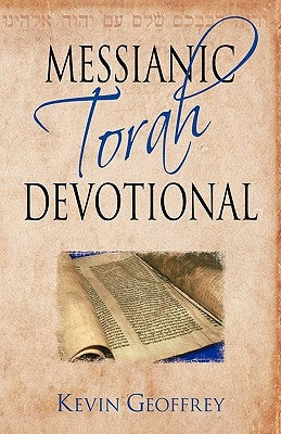 Messianic Torah Devotional: Messianic Jewish Devotionals for the Five Books of Moses by Geoffrey, Kevin