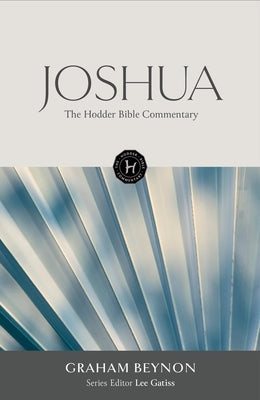 The Hodder Bible Commentary: Joshua by Gatiss, Lee