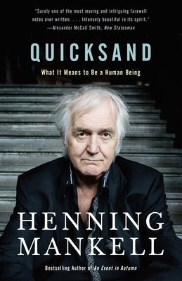 Quicksand: Quicksand: What It Means to Be a Human Being by Mankell, Henning