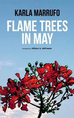 Flame Trees in May by Marrufo, Karla
