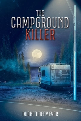 The Campground Killer by Hoffmeyer, Duane