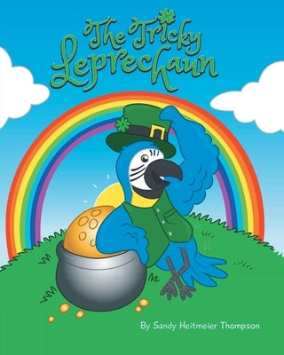 The Tricky Leprechaun by Thompson, Sandy Heitmeier