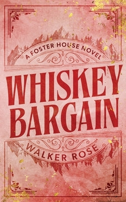 Whiskey Bargain by Rose, Walker