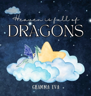 Heaven is Full of Dragons by Eva, Gramma